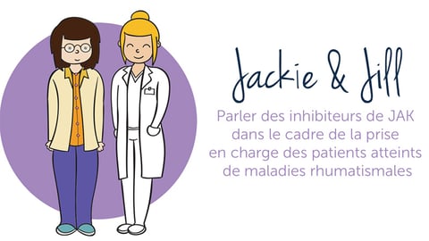 Jackie et Jill: Parler des inhibiteurs de JAK dans le cadre de la prise en charge des patients atteints de maladies rhumatismales (2025)