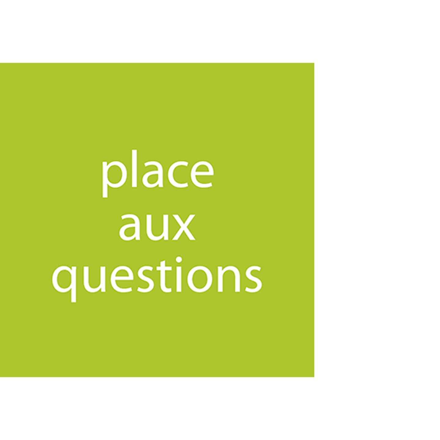 place aux questions